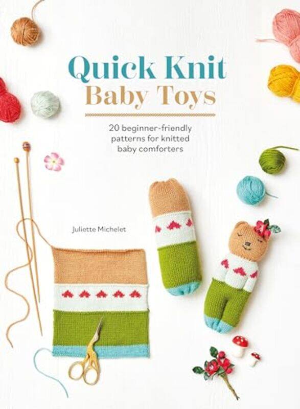 

Quick Knit Baby Toys By Michelet Juliette - Paperback