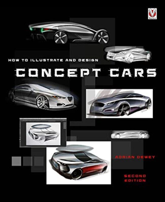 

How To Illustrate And Design Concept Cars by Dewey, Adrian -Paperback