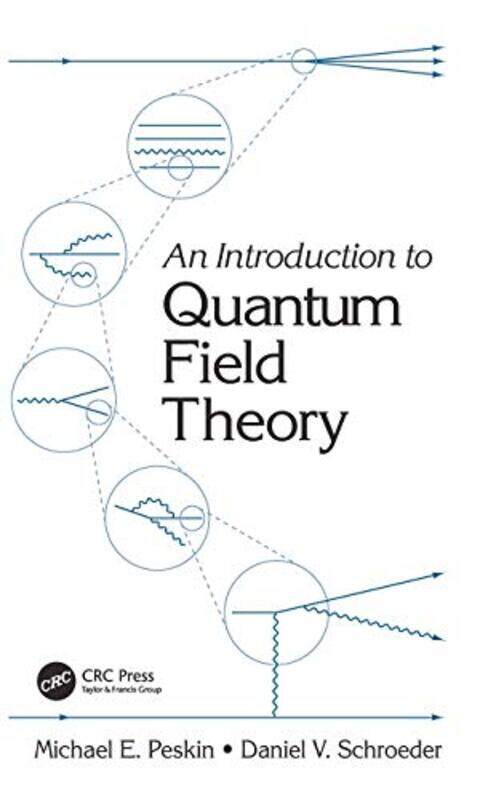 

An Introduction To Quantum Field Theory by Michael E PeskinDaniel V Schroeder-Hardcover