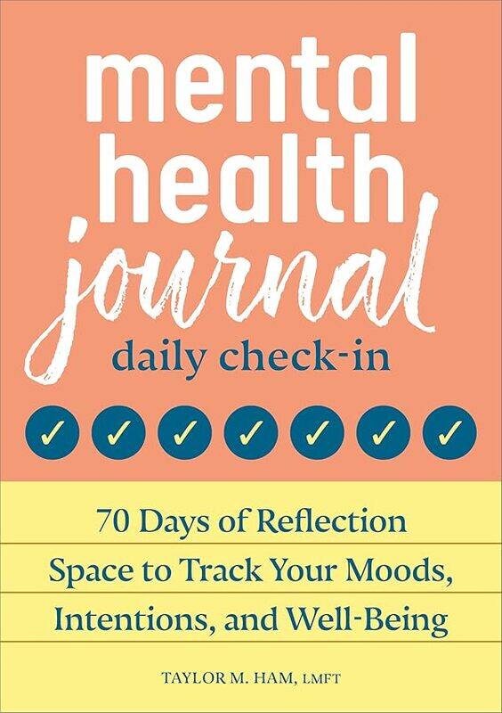 

Mental Health Journal Daily Checkin by Taylor M Ham..Paperback