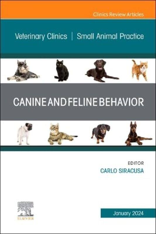 

Canine and Feline Behavior An Issue of Veterinary Clinics of North America Small Animal Practice by Annalisa University of Milano-Bicocca Italy Banzi-