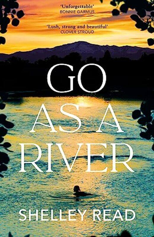 

Go As A River by Shelley Read Paperback