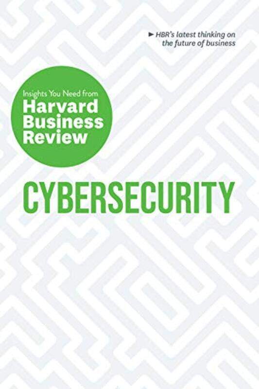 

Cybersecurity: The Insights You Need From Harvard Business Review By Harvard Business Review Paperback