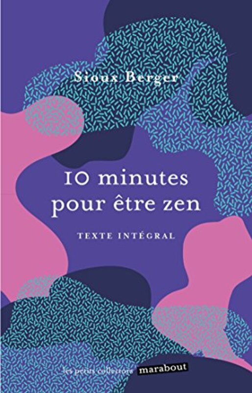 10 minutes pour tre zen,Paperback by Sioux Berger