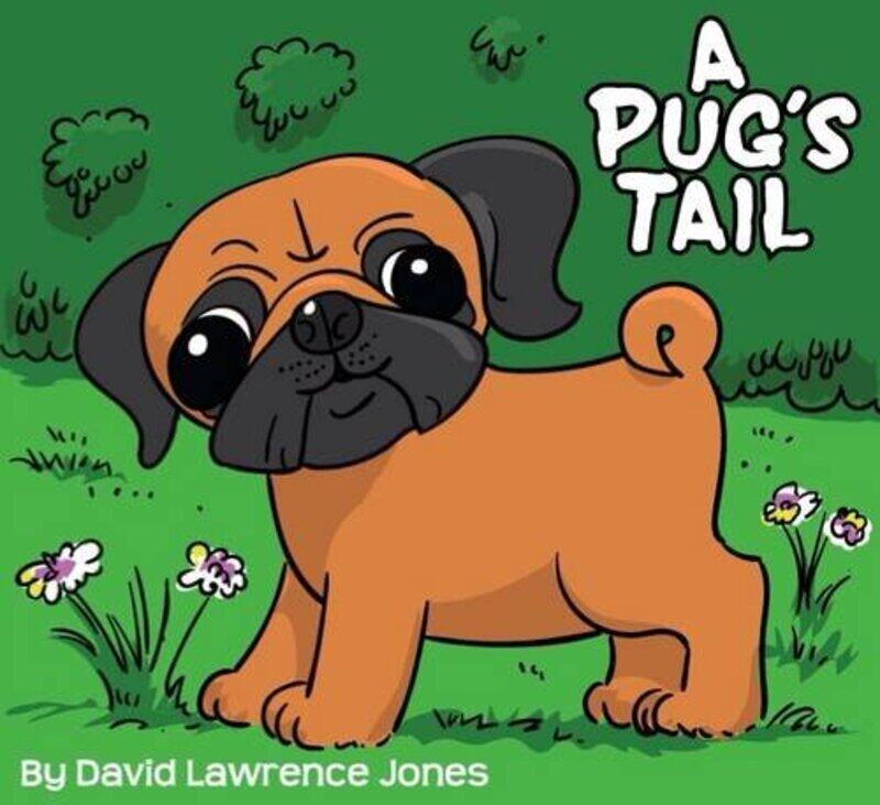 

A Pugs Tail by David Lawrence Jones-Paperback