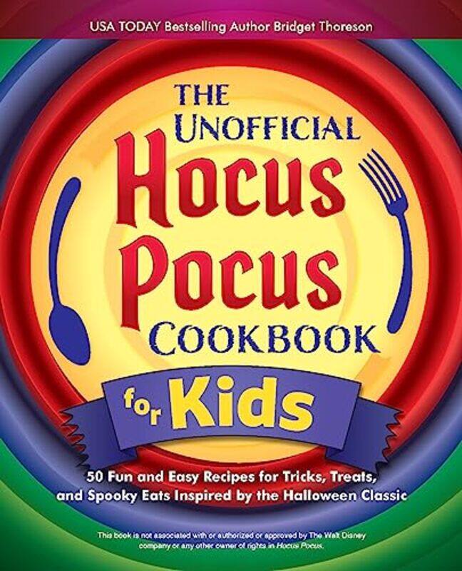 

The Unofficial Hocus Pocus Cookbook for Kids by Sky Marsen-Hardcover