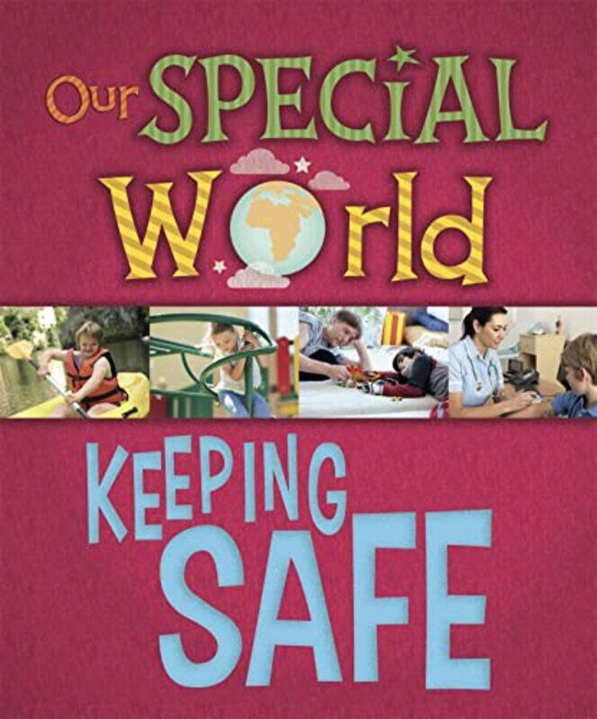 

Our Special World Keeping Safe by Clifford S Ang-Paperback