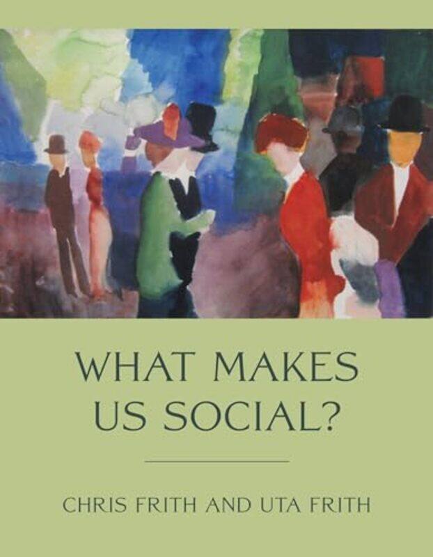 

What Makes Us Social by Chris FrithUta Frith-Paperback