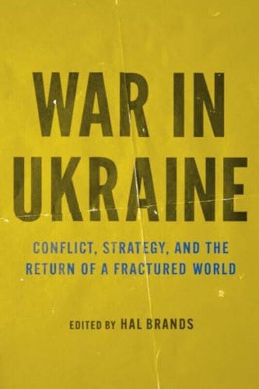 War in Ukraine by Hal Henry A Kissinger Distinguished Professor, Johns Hopkins School for Advanced International Studies Brands-Paperback