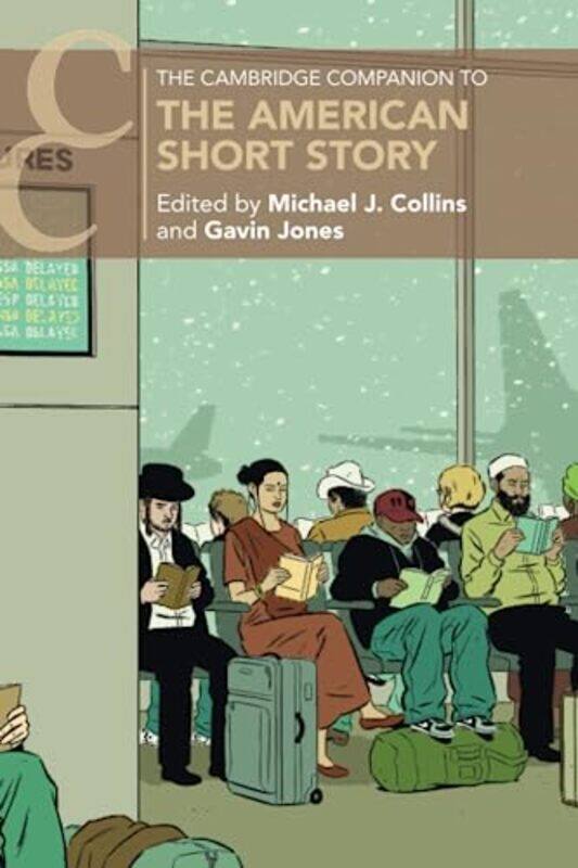 

The Cambridge Companion to the American Short Story by Michael J Kings College London CollinsGavin Stanford University Jones-Paperback