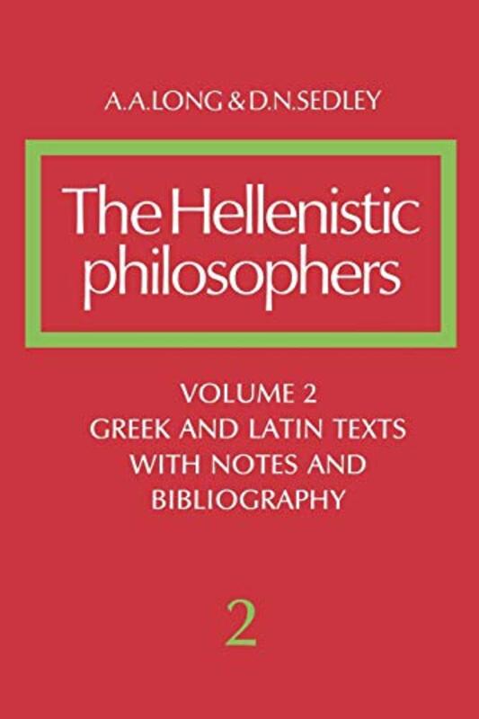 The Hellenistic Philosophers Volume 2 Greek and Latin Texts with Notes and Bibliography by A A LongD N Sedley-Paperback