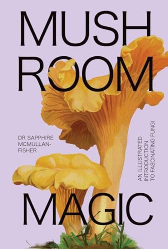 

Mushroom Magic by Sapphire McMullan-FisherMarta Zafra-Hardcover