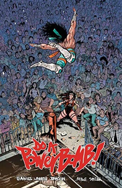 

Do a Powerbomb by Daniel Warren Johnson-Paperback