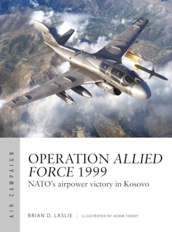 

Operation Allied Force 1999 By Laslie Brian D - Paperback
