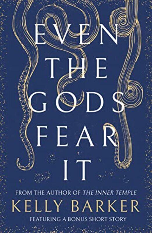 

Even The Gods Fear It by Kelly Barker-Paperback