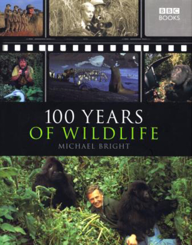 

100 Years of Wildlife, Hardcover Book, By: Michael Bright