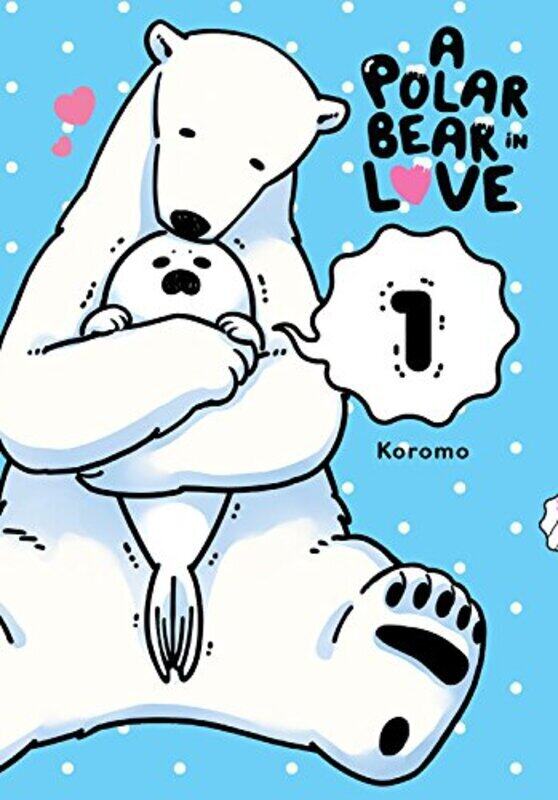 

A Polar Bear in Love Vol. 1, Paperback Book, By: Koromo