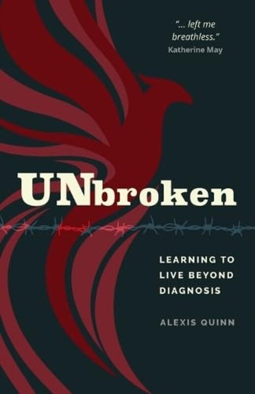 Unbroken Learning To Live Beyond Diagnosis By Quinn, Alexis - Paperback