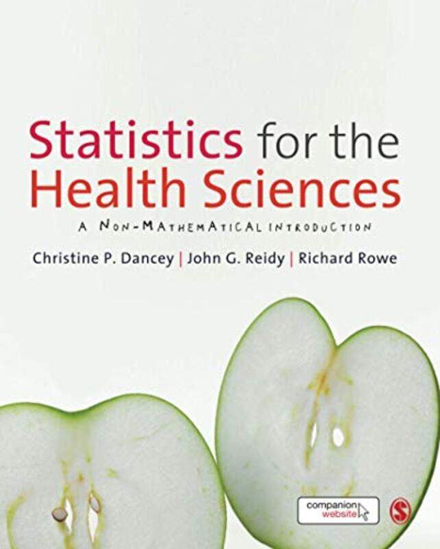 

Statistics for the Health Sciences by Christine DanceyJohn ReidyRichard Rowe-Paperback