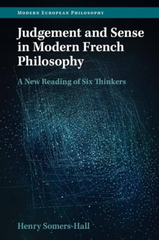 

Judgement And Sense In Modern French Philosophy by Henry (Royal Holloway, University of London) Somers-Hall-Paperback