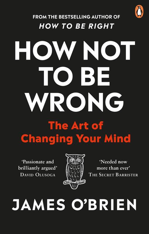 

How Not to Be Wrong: The Art of Changing Your Mind, Paperback Book, By: James O'Brien