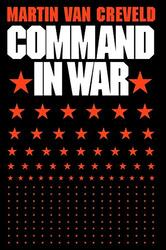 Command In War By Martin Van Creveld - Paperback