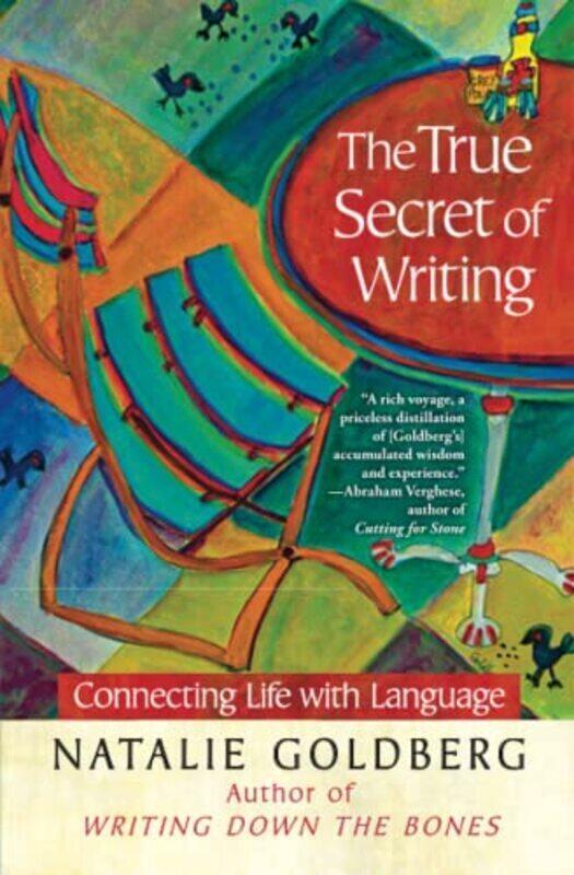 

The True Secret of Writing: Connecting Life with Language , Paperback by Goldberg, Natalie