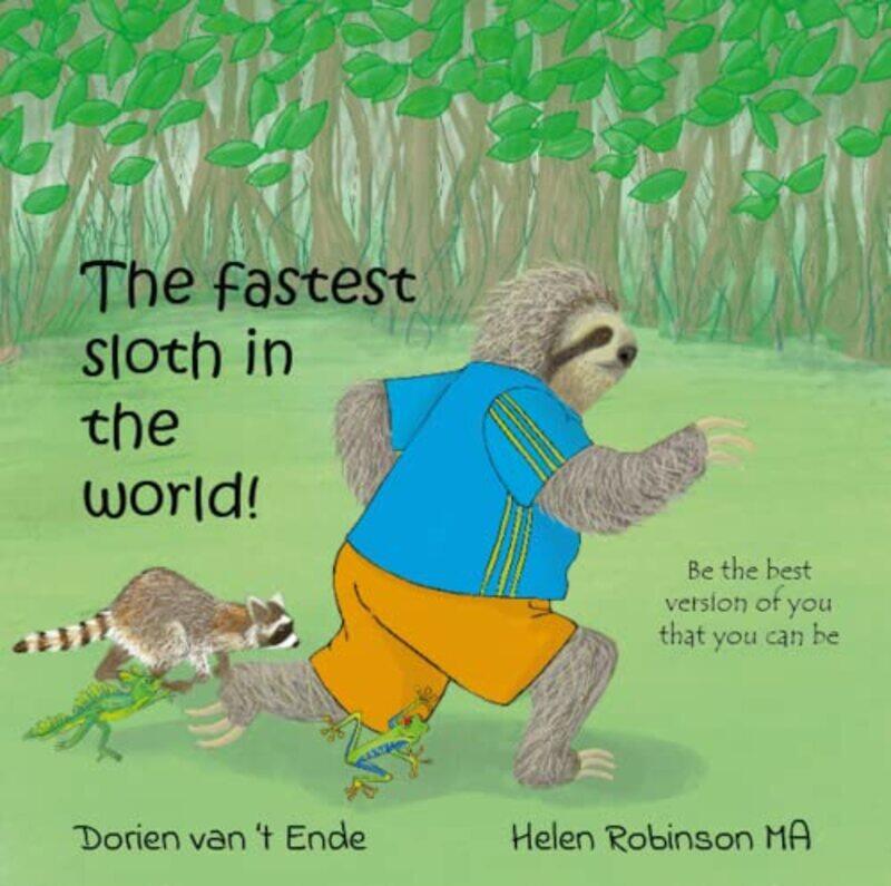 

The fastest sloth in the world by Dorien van t EndeHelen Robinson-Paperback