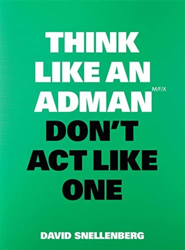 

Think Like an Adman Dont Act Like One by Tony Crisp-Paperback