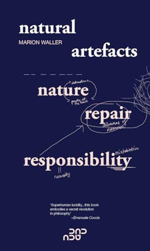 

Natural Artefacts Nature Repair Responsibility by Marion Waller-Paperback