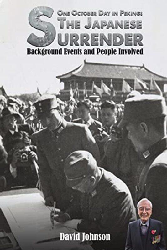 

One October Day in Peking The Japanese Surrender by David Johnson-Paperback