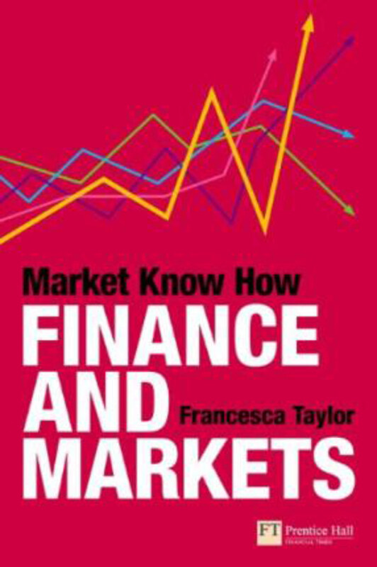 

Market Know How: Finance and Markets, Paperback Book, By: Francesca Taylor