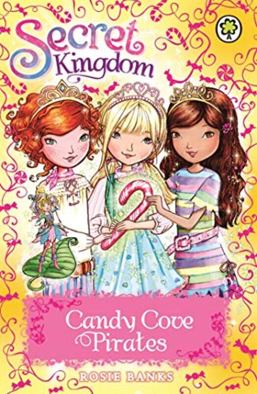 

Secret Kingdom Candy Cove Pirates by Rosie Banks-Paperback