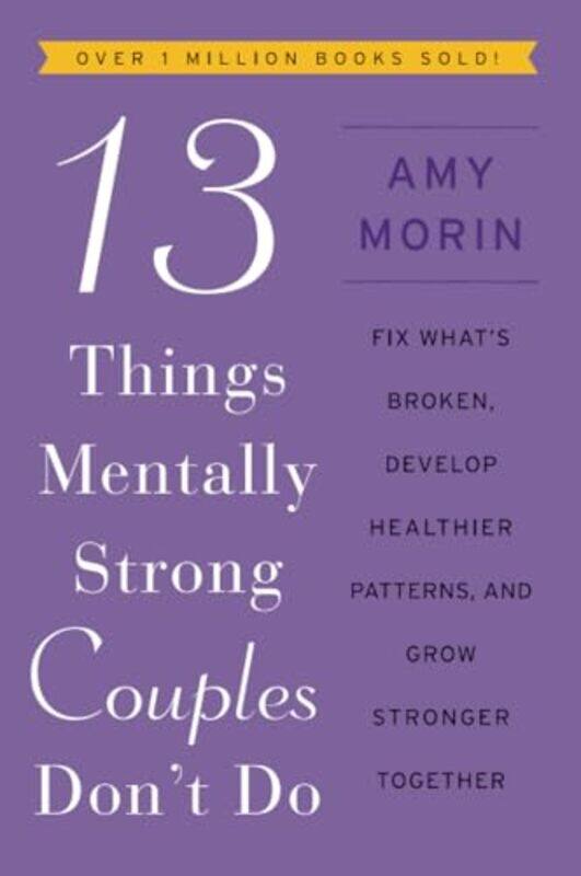 

13 Things Mentally Strong Couples Dont Do by Amy Morin-Paperback