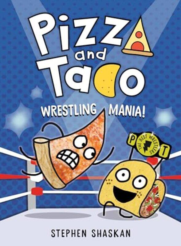 

Pizza And Taco Wrestling Mania by Stephen Shaskan - Hardcover