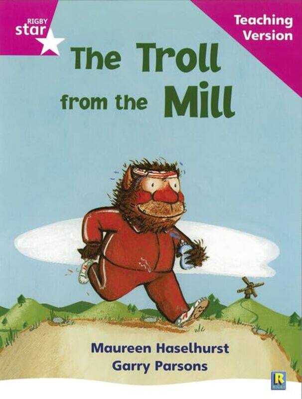 

Rigby Star Phonic Guided Reading Pink Level The Troll from the Mill Teaching Version by Fatemeh Shayan-Paperback