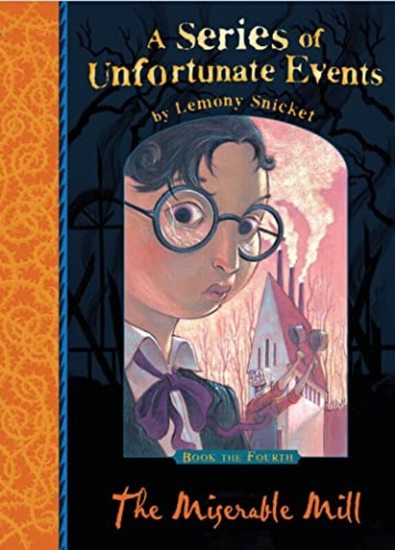 

The Miserable Mill By Lemony Snicket Paperback