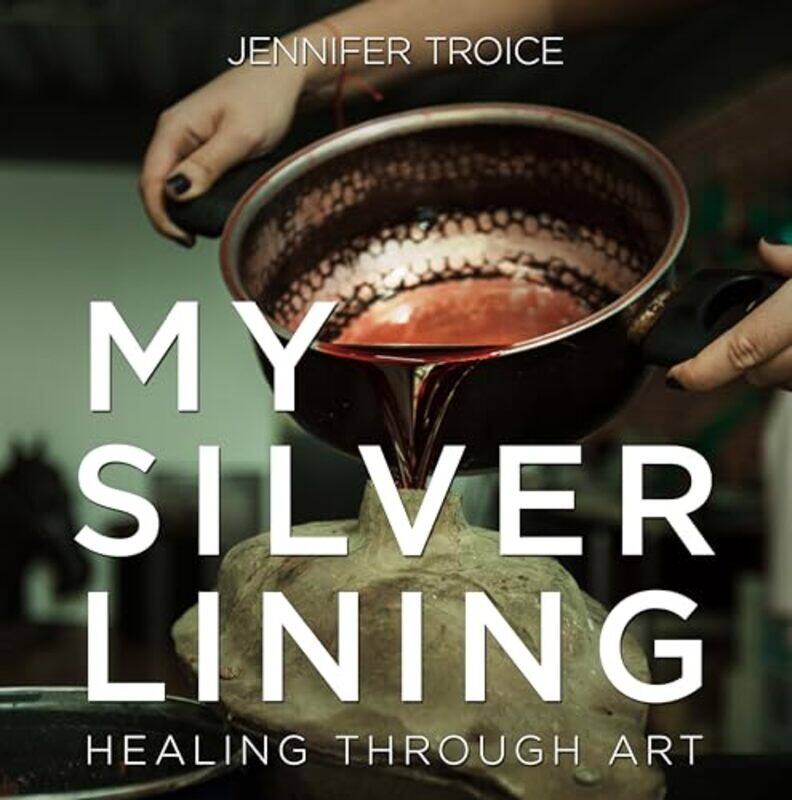 

My Silver Lining By Troice Jennifer - Hardcover