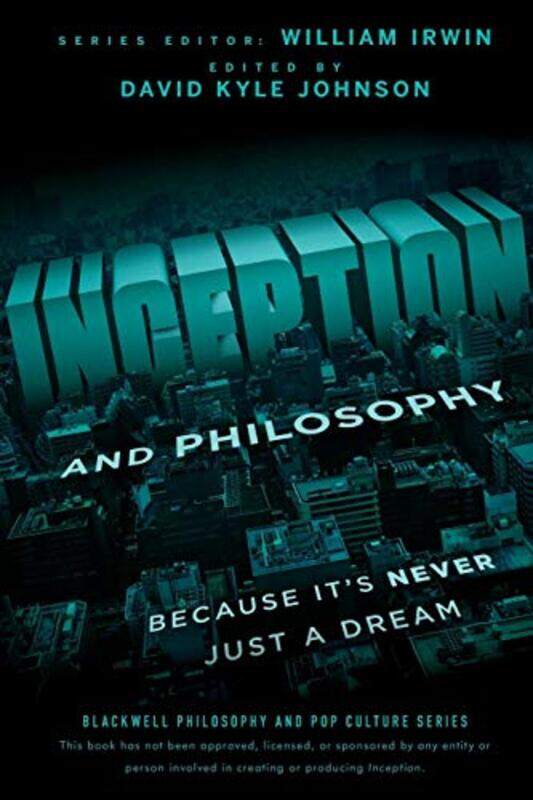 

Inception and Philosophy by David Kyle Kings College, USA JohnsonWilliam Wilkes-Barre, Pennsylvania Irwin-Paperback