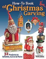 How-To Book Of Christmas Carving 32 Projects To Whittle Carve And Paint By Editors Of Woodcarving Illustrated - Paperback