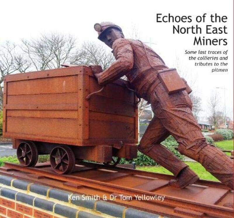 

Echoes of the North East Miners by Ken Smith-Hardcover