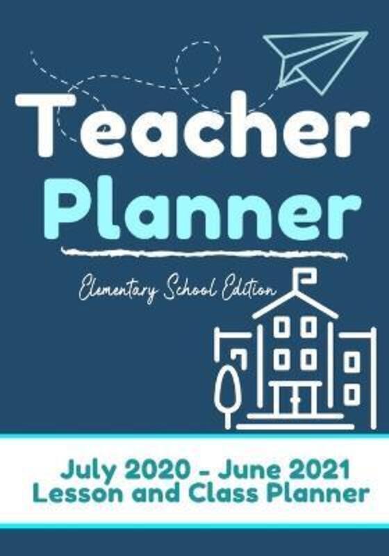 

Teacher Planner - Elementary & Primary School Teachers: Lesson Planner & Diary for Teachers- 2020 -.paperback,By :Publishing Group, The Life Graduate