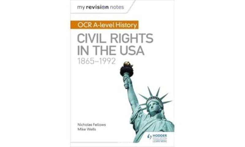 

My Revision Notes OCR Alevel History Civil Rights in the USA 18651992 by Mike WellsNicholas Fellows-Paperback