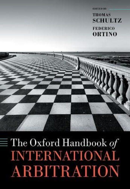 

The Oxford Handbook of International Arbitration , Hardcover by Thomas Schultz (Professor of Law, King's College London, Professor of International Ar