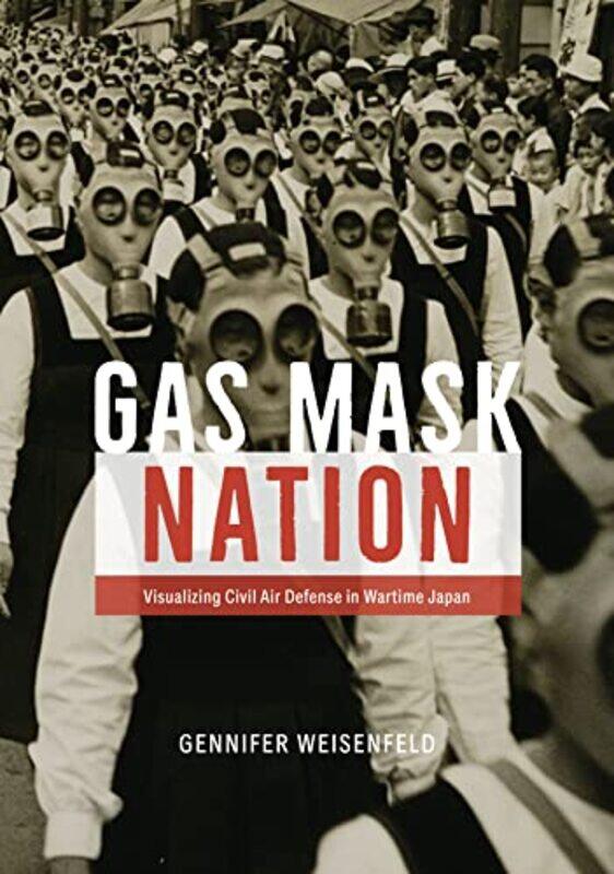 

Gas Mask Nation by Gennifer Weisenfeld-Hardcover