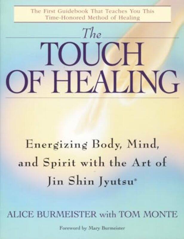 

The Touch of Healing by Alice BurmeisterTom Monte-Paperback