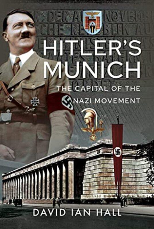 

Hitlers Munich by David Ian Hall-Hardcover
