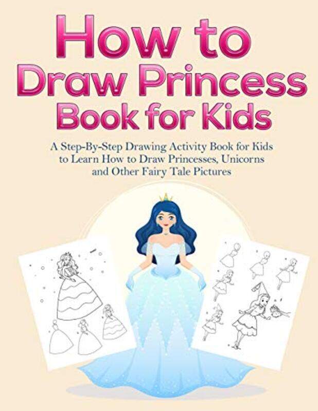 

How To Draw Princess Books For Kids A Step-By-Step Drawing Activity Book For Kids To Learn How To D By Books Pineapple Activity - Paperback