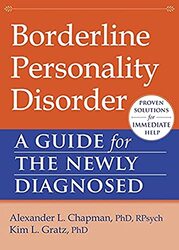 Borderline Personality Disorder: A Guide for the Newly Diagnosed,Paperback by Chapman, Alexander L. - Gratz, Kim L.
