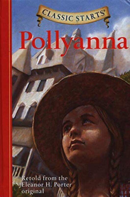 

Classic Starts R Pollyanna by Eleanor H PorterJamel Akib-Hardcover